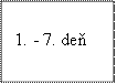 1. 7. deň