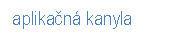 aplikačná kanyla